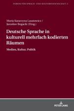 Deutsche Sprache in kulturell mehrfach kodierten Raeumen af Maria K Lasatowicz