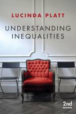 Understanding Inequalities af Lucinda (University of Essex) Platt