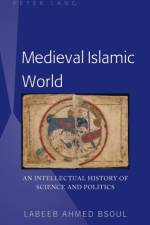 Medieval Islamic World af Labeeb Ahmed Bsoul