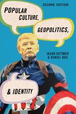 Popular Culture, Geopolitics, and Identity af Jason Dittmer