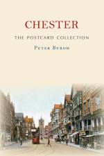 Chester The Postcard Collection af Peter Byrom