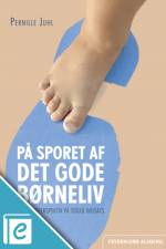 På sporet af det gode børneliv af Pernille Juhl