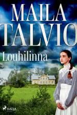 Louhilinna af Maila Talvio
