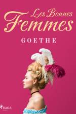 Les Bonnes Femmes af Johann Wolfgang von Goethe