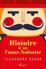 Histoire d'un casse-noisette af Alexandre Dumas