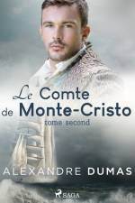 Le Comte de Monte-Cristo (Tome Second) af Alexandre Dumas