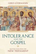 Intolerance And the Gospel af Gerd Ludemann