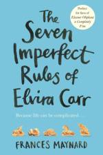 The Seven Imperfect Rules of Elvira Carr af Frances Maynard