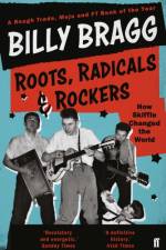 Roots, Radicals and Rockers af Billy Bragg