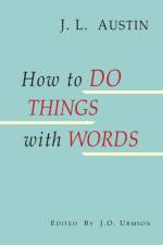 How to Do Things with Words af J L Austin