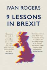 9 Lessons in Brexit af Ivan Rogers