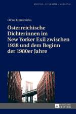 Oesterreichische Dichterinnen im New Yorker Exil zwischen 1938 und dem Beginn der 1980er Jahre af Olena Komarnicka