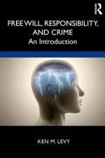 Free Will, Responsibility, and Crime af Ken M. Levy
