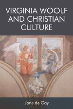 Virginia Woolf and Christian Culture af Jane de Gay