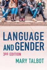 Language and Gender af Mary (University of Sunderland) Talbot