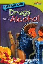 Straight Talk: Drugs and Alcohol