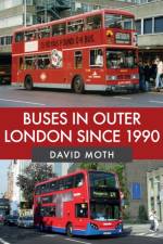Buses in Outer London Since 1990 af David Moth