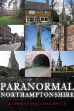 Paranormal Northamptonshire af Anthony Poulton-Smith