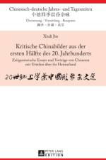 Kritische Chinabilder aus der ersten Haelfte des 20. Jahrhunderts af Xiuli Jin