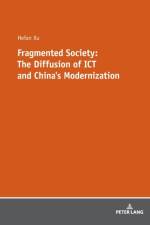 Fragmented Society: The Diffusion of ICT and China’s Modernization af Hefan Xu