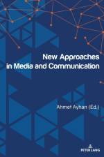 New Approaches in Media and Communication