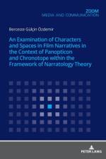 An Examination of Characters and Spaces in Film Narratives in the Context of Panopticon and Chronotope within the Framework of Narratology Theory af Berceste Gulcin Ozdemir