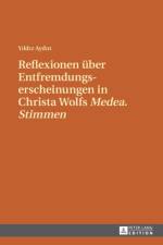 Reflexionen ueber Entfremdungserscheinungen in Christa Wolfs Medea. Stimmen af Yildiz Aydin