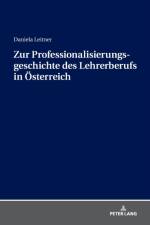 Zur Professionalisierungsgeschichte Des Lehrerberufs in Oesterreich af Daniela Leitner