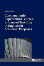 Constructionist Experiential Learner-Enhanced Teaching in English for Academic Purposes af Dietmar Tatzl