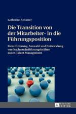 Die Transition von der Mitarbeiter- in die Fuehrungsposition af Katharina Scharrer