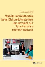 Verbale Indirektheiten Beim Diskursdolmetschen Am Beispiel Des Sprachenpaars Polnisch-Deutsch af Agnieszka Will