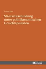 Staatsverschuldung unter politoekonomischen Gesichtspunkten af Erdem Kilic