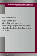 Das Problem der Ahndung von Einsatzgruppenverbrechen durch die bundesdeutsche Justiz af Bettina Nehmer