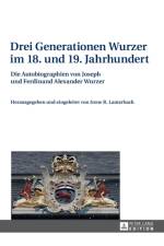 Drei Generationen Wurzer im 18. und 19. Jahrhundert
