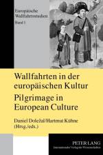 Wallfahrten in der europaeischen Kultur - Pilgrimage in European Culture