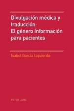 Divulgacion Medica Y Traduccion: El Genero Informacion Para Pacientes af Isabel Garcia-Izquierdo