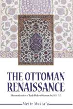 The Ottoman Renaissance af Metin Mustafa