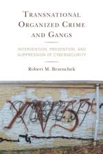Transnational Organized Crime and Gangs af Robert M. Brzenchek