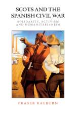 Scotland and the Spanish Civil War af Fraser Raeburn