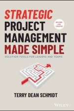 Strategic Project Management Made Simple af Terry Schmidt