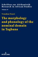 The morphology and phonology of the nominal domain in Tagbana af Yranahan Traore