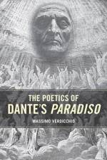 The Poetics of Dante's Paradiso af Massimo Verdicchio