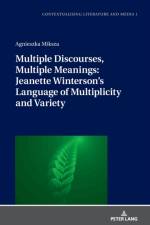 Multiple Discourses, Multiple Meanings: Jeanette Winterson's Language of Multiplicity and Variety af Agnieszka Miksza