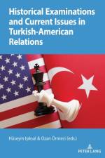 Historical Examinations and Current Issues in Turkish-American Relations