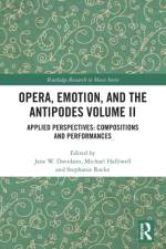 Opera, Emotion, and the Antipodes Volume II