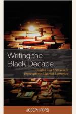 Writing the Black Decade af Joseph Ford