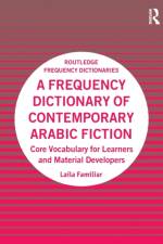 A Frequency Dictionary of Contemporary Arabic Fiction af Laila (New York University in Abu Dhabi Familiar
