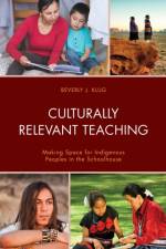 Culturally Relevant Teaching af Beverly J. Klug