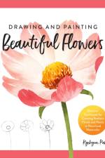 Drawing and Painting Beautiful Flowers af Kyehyun Park