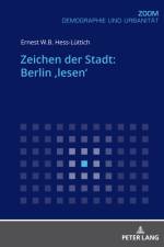 Zeichen Der Stadt: Berlin 'Lesen' af Ernest W B Hess-Luttich